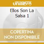 Ellos Son La Salsa 1 cd musicale di Universal