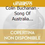 Colin Buchanan - Song Of Australia (Cd+Dvd) cd musicale di Colin Buchanan
