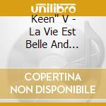 Keen'' V - La Vie Est Belle And Phenom''N (2 Cd) cd