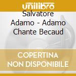 Salvatore Adamo - Adamo Chante Becaud cd