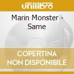 Marin Monster - Same cd musicale di Marin Monster