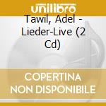Tawil, Adel - Lieder-Live (2 Cd)