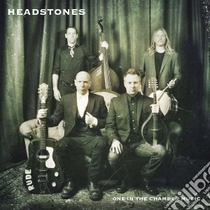 Headstones - One In The Chamber Music cd musicale di Headstones
