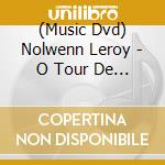 (Music Dvd) Nolwenn Leroy - O Tour De L'Eau cd
