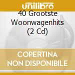 40 Grootste Woonwagenhits (2 Cd) cd