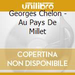 Georges Chelon - Au Pays De Millet cd