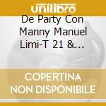 De Party Con Manny Manuel Limi-T 21 & Grupo Mania cd musicale di Universal