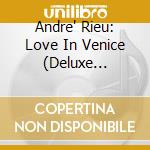 Andre' Rieu: Love In Venice (Deluxe Fanpack) cd