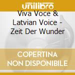 Viva Voce & Latvian Voice - Zeit Der Wunder cd