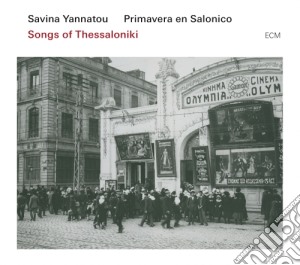 Savina Yannatou - Songs Of Thessaloniki cd musicale di Savina Yannatou