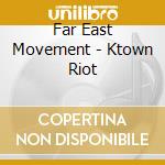 Far East Movement - Ktown Riot cd
