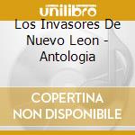 Los Invasores De Nuevo Leon - Antologia cd