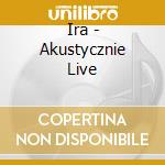 Ira - Akustycznie Live cd