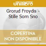 Grorud Froydis - Stille Som Sno cd