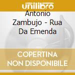 Antonio Zambujo - Rua Da Emenda cd musicale di Antonio Zambujo