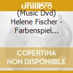 (Music Dvd) Helene Fischer - Farbenspiel Live cd