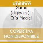 Garou (digipack) - It''s Magic! cd musicale di Garou (digipack)