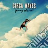 (LP Vinile) Circa Waves - Young Chasers cd
