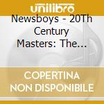 Newsboys - 20Th Century Masters: The Millennium Collection cd