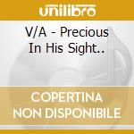 V/A - Precious In His Sight.. cd