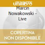 Marcin Nowakowski - Live cd musicale di Marcin Nowakowski