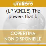 (LP VINILE) The powers that b cd