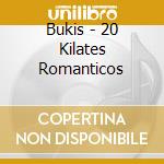 Bukis - 20 Kilates Romanticos cd