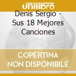 Denis Sergio - Sus 18 Mejores Canciones cd