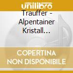 Trauffer - Alpentainer Kristall Edition cd