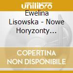 Ewelina Lisowska - Nowe Horyzonty (Deluxe) cd