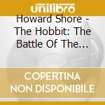 Howard Shore - The Hobbit: The Battle Of The Five Armies / O.S.T. cd