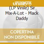 (LP Vinile) Sir Mix-A-Lot - Mack Daddy vinile