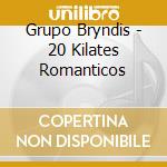 Grupo Bryndis - 20 Kilates Romanticos cd