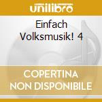 Einfach Volksmusik! 4 cd