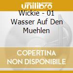 Wickie - 01 Wasser Auf Den Muehlen cd musicale di Wickie