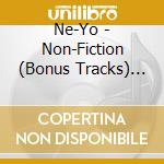 Ne-Yo - Non-Fiction (Bonus Tracks) (Dl cd musicale di Ne