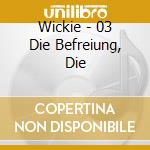 Wickie - 03 Die Befreiung, Die cd musicale di Wickie