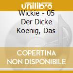 Wickie - 05 Der Dicke Koenig, Das cd