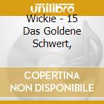 Wickie - 15 Das Goldene Schwert, cd musicale di Wickie