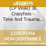 (LP Vinile) 36 Crazyfists - Time And Trauma (Exp) (2 Lp) lp vinile di 36 Crazyfists