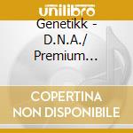 Genetikk - D.N.A./ Premium Edition cd musicale di Genetikk