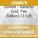 Donots - Karacho (Ltd. Fan Edition) (3 Cd) cd musicale di Donots