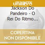 Jackson Do Pandeiro - O Rei Do Ritmo Box (15 Cd) cd musicale di Jackson Do Pandeiro