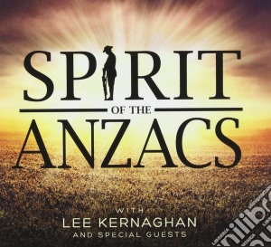 Kernaghan Lee - Spirit Of The Anzacs cd musicale di Kernaghan Lee