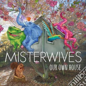 Misterwives - Our Own House cd musicale di Misterwives