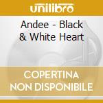 Andee - Black & White Heart cd