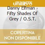 Danny Elfman - Fifty Shades Of Grey / O.S.T.