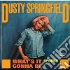 (LP Vinile) Dusty Springfield - What's It Gonna Be Rsd (7') cd