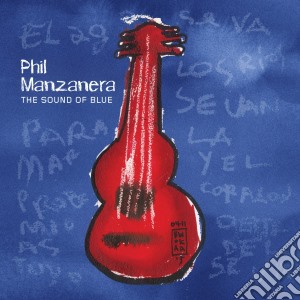 Phil Manzanera - The Sound Of Blue cd musicale di Phil Manzanera