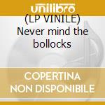 (LP VINILE) Never mind the bollocks